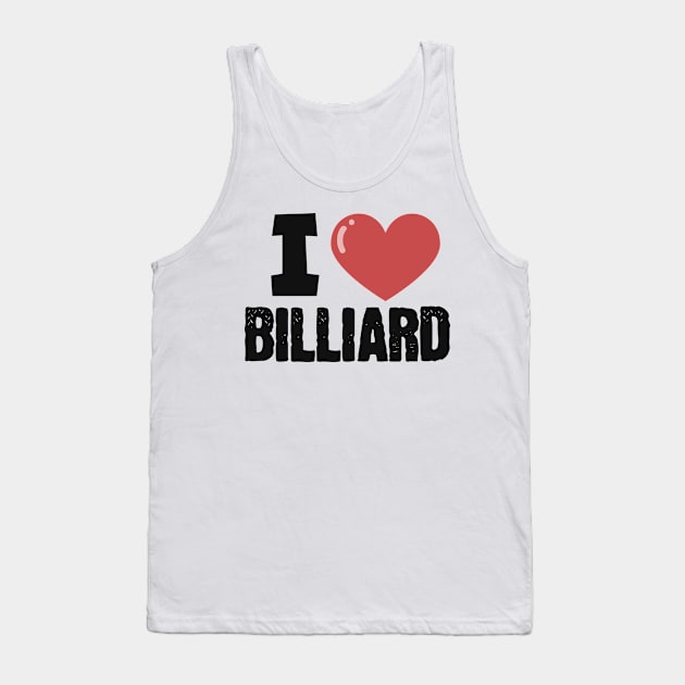 I love billiard Tank Top by maxcode